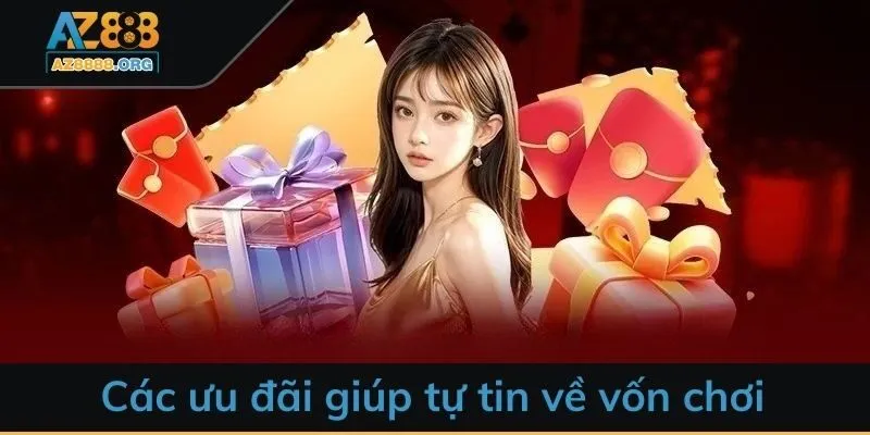 Các ưu đãi giúp tự tin về vốn chơi